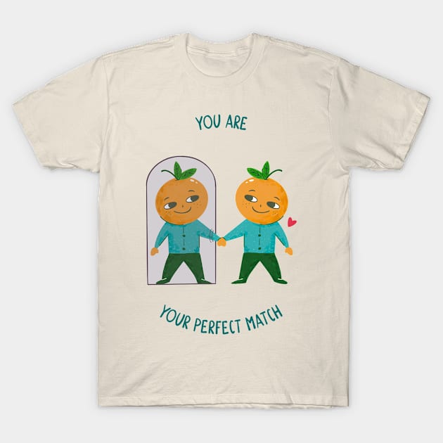 you are your perfect match T-Shirt by WOAT